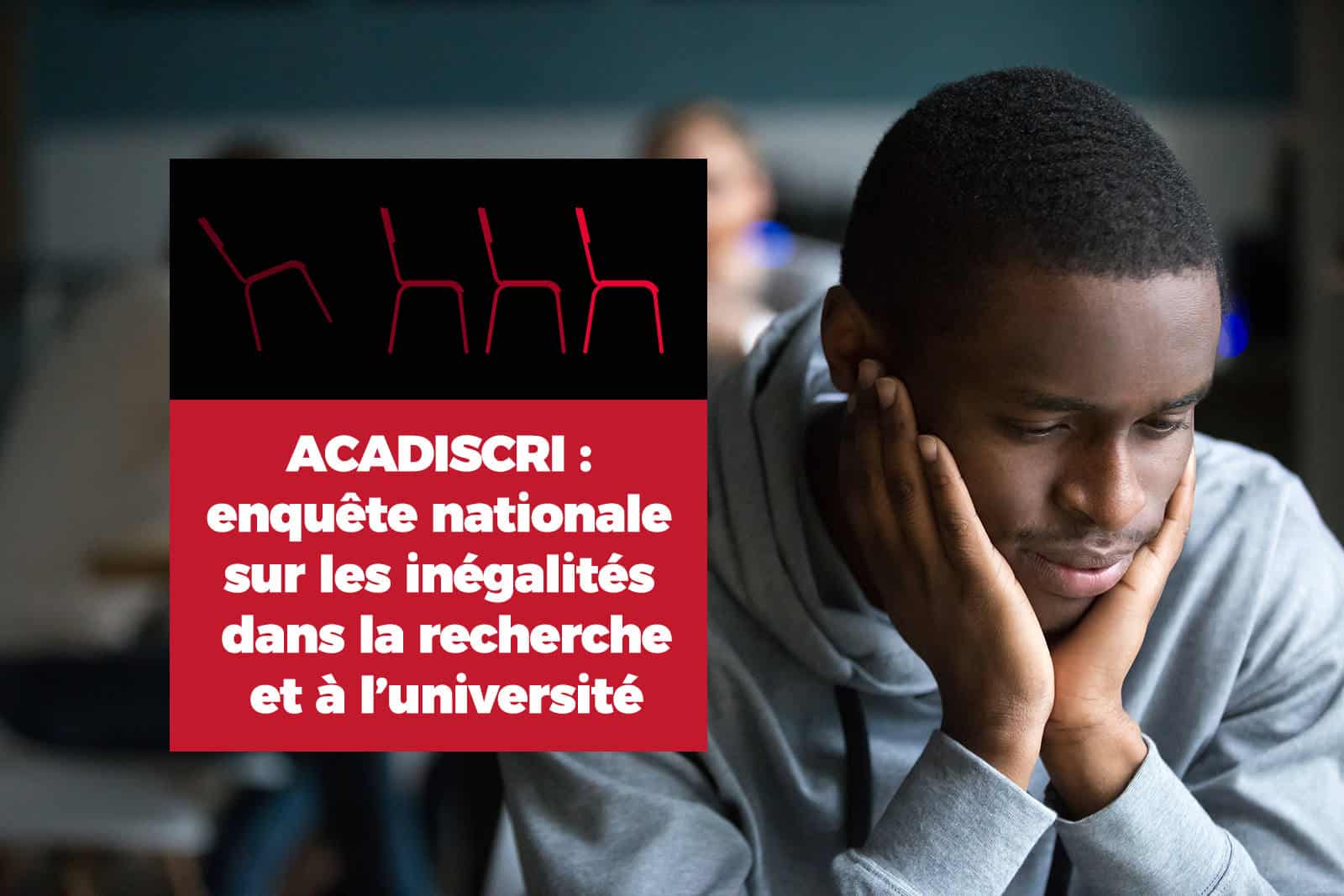 Acadiscri : enquête nationale sur les discriminations à l’université et dans la recherche